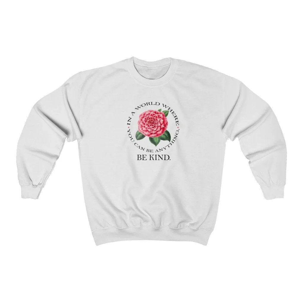 Be Kind Shirt, In a World Where You Can Be Anything, Rose, Inspirational, Unisex Heavy Blend Crewneck Sweatshirt