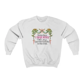 Funny Women's Shirt, Some Days I Amaze Myself, Gift for Her, Unisex Heavy Blend Crewneck Sweatshirt