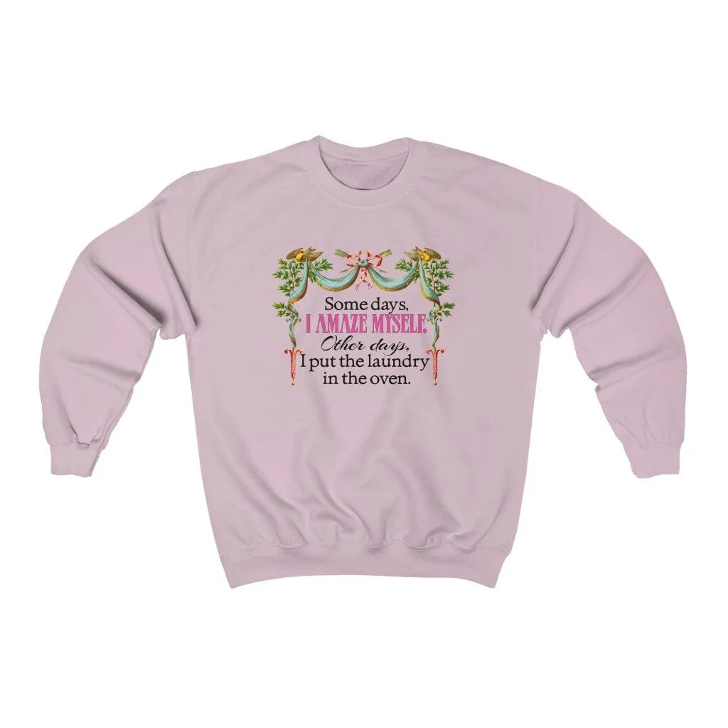 Funny Women's Shirt, Some Days I Amaze Myself, Gift for Her, Unisex Heavy Blend Crewneck Sweatshirt
