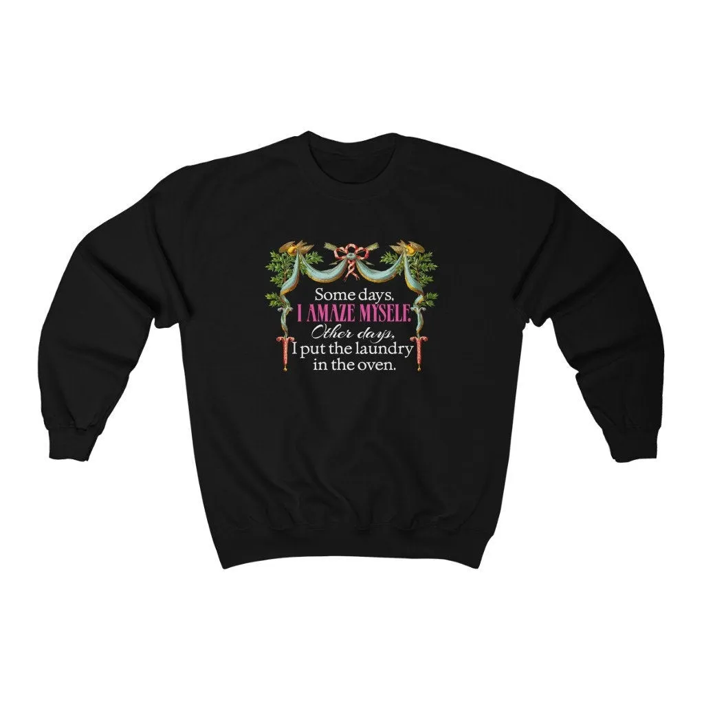 Funny Women's Shirt, Some Days I Amaze Myself, Gift for Her, Unisex Heavy Blend Crewneck Sweatshirt