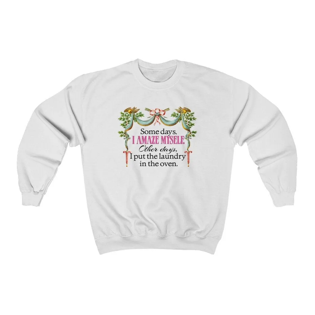 Funny Women's Shirt, Some Days I Amaze Myself, Gift for Her, Unisex Heavy Blend Crewneck Sweatshirt